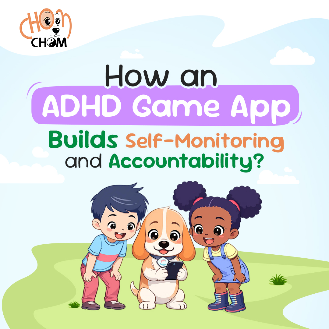 How an ADHD Game App Builds Self-Monitoring and Accountability?