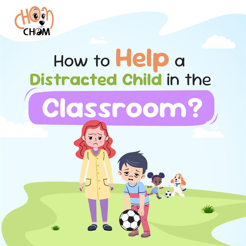 How to Help a Distracted Child in the Classroom?