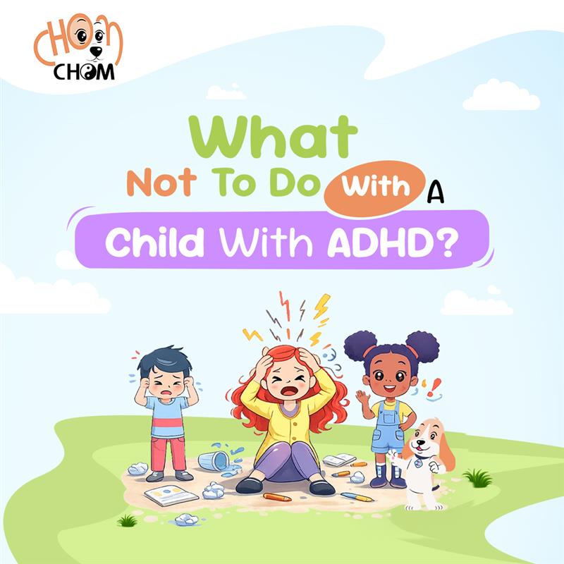 What Not To Do With A Child With ADHD